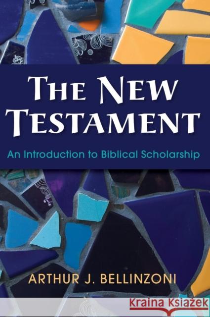 The New Testament Arthur J Bellinzoni 9781498235136 Wipf & Stock Publishers