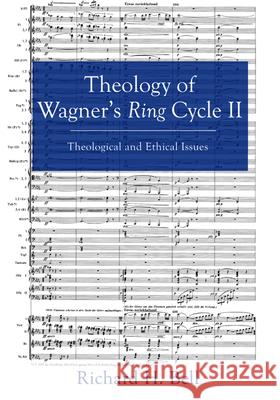 Theology of Wagner's Ring Cycle II Richard H. Bell 9781498235723 Cascade Books