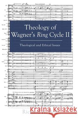 Theology of Wagner's Ring Cycle II Richard H Bell 9781498235747 Cascade Books