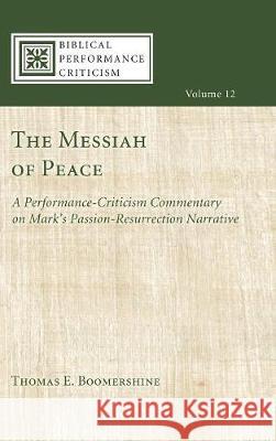 The Messiah of Peace Thomas E Boomershine (United Theological Seminary) 9781498236096 Cascade Books