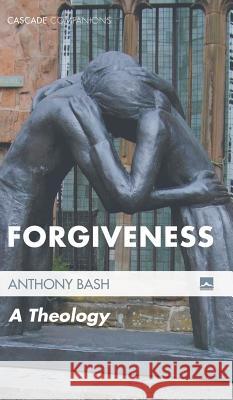 Forgiveness Anthony Bash (University of Durham) 9781498236584