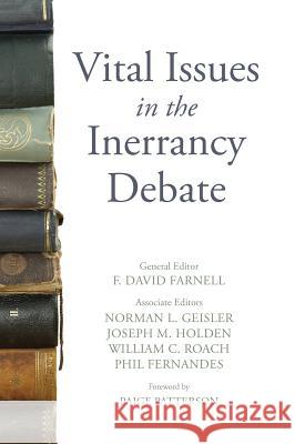 Vital Issues in the Inerrancy Debate F David Farnell, Dr Norman L Geisler, Joseph M Holden 9781498237260 Wipf & Stock Publishers