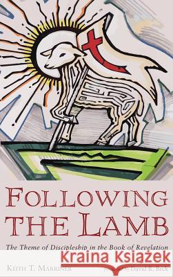 Following the Lamb Keith T Marriner, David R Beck 9781498237413 Wipf & Stock Publishers