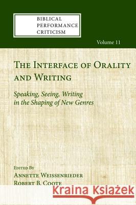 The Interface of Orality and Writing Annette Weissenrieder Robert B. Coote 9781498237420 Cascade Books