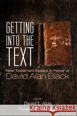Getting into the Text Akin, Daniel L. 9781498237598 Pickwick Publications