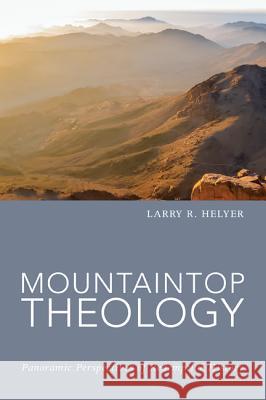 Mountaintop Theology Larry R. Helyer 9781498237680 Cascade Books