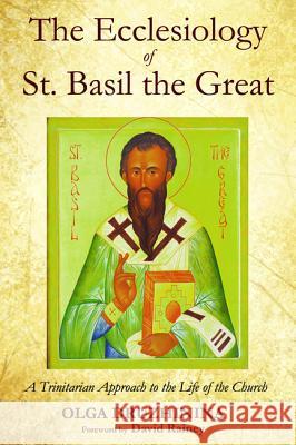 The Ecclesiology of St. Basil the Great Olga a. Druzhinina David Rainey 9781498237864