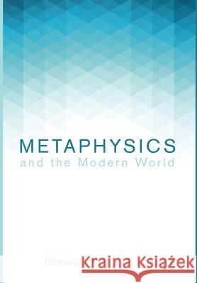 Metaphysics and the Modern World Donald Phillip Verene (Emory University, Atlanta) 9781498238038 Cascade Books