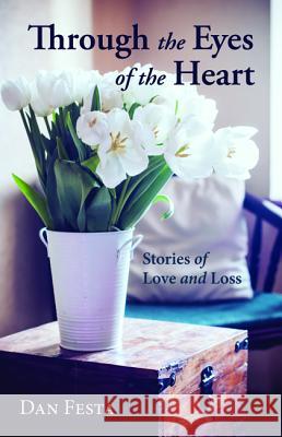 Through the Eyes of the Heart Dan Festa 9781498238328 Resource Publications (CA)