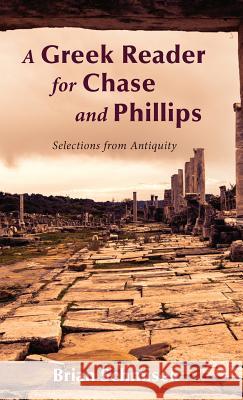 A Greek Reader for Chase and Phillips Brian Schmisek 9781498238526