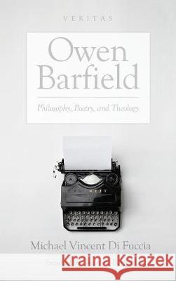 Owen Barfield Michael Vincent Di Fuccia, Owen A Barfield 9781498238748 Cascade Books