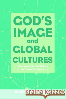 God's Image and Global Cultures Kenneth Nehrbass 9781498239097
