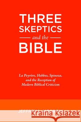 Three Skeptics and the Bible Jeffrey L Morrow 9781498239158 Pickwick Publications