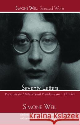 Seventy Letters Simone Weil Richard Rees Eric O. Springsted 9781498239202 Wipf & Stock Publishers