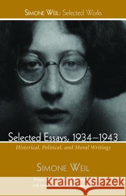 Selected Essays, 1934-1943 Simone Weil Richard Rees Eric O. Springsted 9781498239219 Wipf & Stock Publishers
