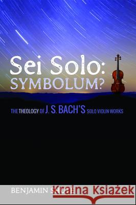 Sei Solo: Symbolum? Shute, Benjamin 9781498239417
