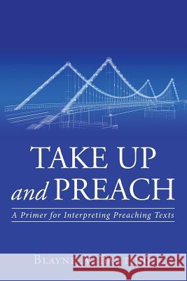 Take Up and Preach Blayne a. Banting 9781498239530 Wipf & Stock Publishers