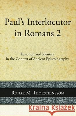 Paul's Interlocutor in Romans 2 Runar Thorsteinsson 9781498239981