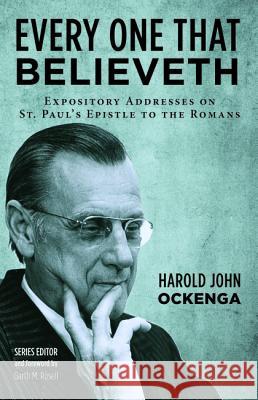 Every One That Believeth Harold John Ockenga, Dr Garth M Rosell 9781498242011 Wipf & Stock Publishers