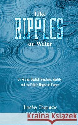 Like Ripples on Water Timofey Cheprasov, Keith Grant Jones 9781498242523