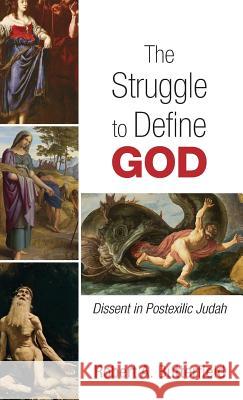 The Struggle to Define God Robert A Butterfield 9781498242967 Wipf & Stock Publishers