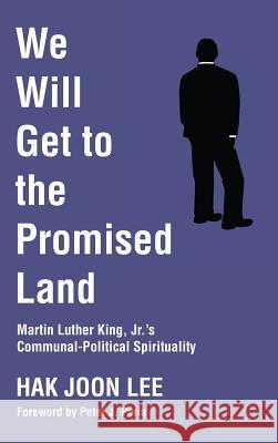 We Will Get to the Promised Land Hak Joon Lee, Peter J Paris 9781498243063 Wipf & Stock Publishers