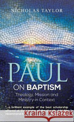 Paul on Baptism Nicholas Taylor 9781498243636 Wipf & Stock Publishers