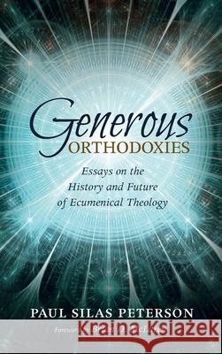 Generous Orthodoxies Paul Silas Peterson Brian D. McLaren 9781498244749 Pickwick Publications