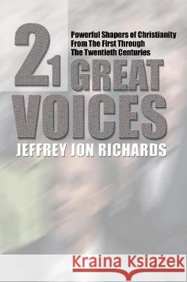 Twenty-One Great Voices Jeffrey J Richards 9781498246514