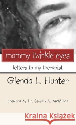 Mommy Twinkle Eyes Glenda Hunter 9781498246552