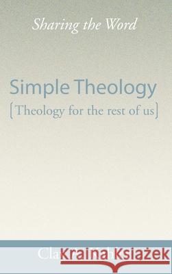 Simple Theology: Theology for the Rest of Us Clay A Kahler 9781498246729 Wipf & Stock Publishers