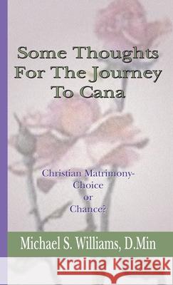 Some Thoughts For The Journey To Cana Michael S Williams 9781498246798 Resource Publications (CA)