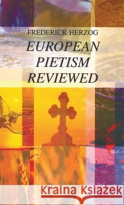 European Pietism Reviewed Frederick Herzog 9781498247191