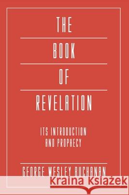 The Book of Revelation George Wesley Buchanan 9781498247634