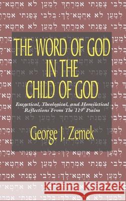 The Word of God in the Child of God George J Zemek 9781498247665 Wipf & Stock Publishers