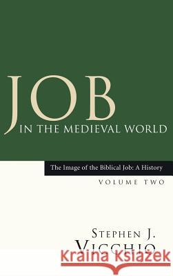 Job in the Medieval World Stephen J Vicchio 9781498247870 Wipf & Stock Publishers