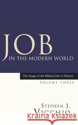Job in the Modern World Stephen J Vicchio 9781498247887 Wipf & Stock Publishers