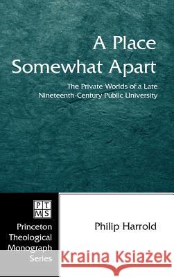 A Place Somewhat Apart Philip E Harrold 9781498247917
