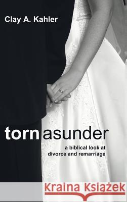 Torn Asunder Clay Kahler 9781498248013