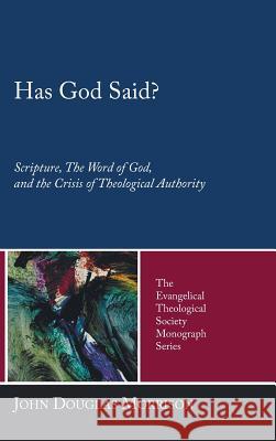 Has God Said? John Douglas Morrison 9781498248037 Pickwick Publications