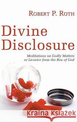 Divine Disclosure Robert Roth 9781498248457 Resource Publications (CA)