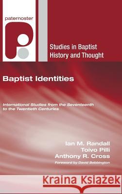 Baptist Identities Ian M. Randall Toivo Pilli Anthony Cross 9781498248471 Wipf & Stock Publishers