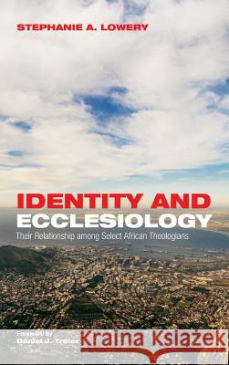 Identity and Ecclesiology Stephanie A Lowery, Daniel J Treier (Wheaton College Illinois) 9781498248921