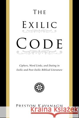 The Exilic Code Preston Kavanagh 9781498249058 Pickwick Publications