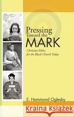 Pressing Toward the Mark E Hammond Oglesby 9781498249201 Wipf & Stock Publishers