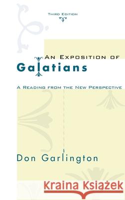 An Exposition of Galatians, Third Edition Don Garlington 9781498249836 Wipf & Stock Publishers