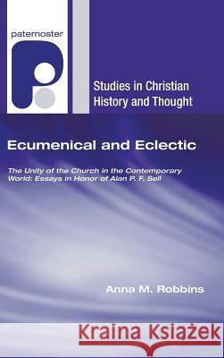 Ecumenical and Eclectic Anna M. Robbins 9781498250146 Wipf & Stock Publishers