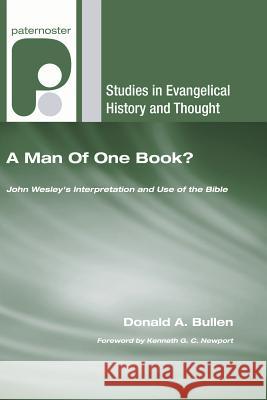 A Man Of One Book? Bullen, Donald A. 9781498250184 Wipf & Stock Publishers