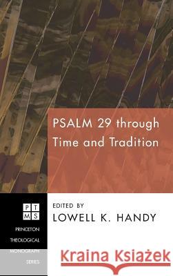 Psalm 29 through Time and Tradition Lowell K Handy 9781498250443