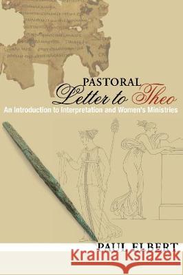 Pastoral Letter to Theo Paul Elbert 9781498250535